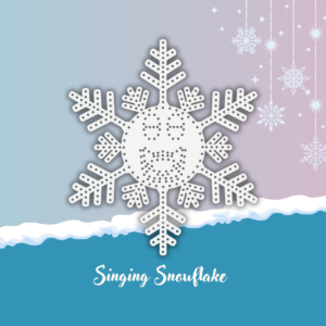 Singing Snowflake